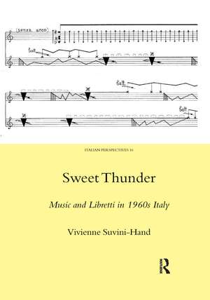 Sweet Thunder: Music and Libretti in 1960s Italy de Vivienne Suvini-Hand