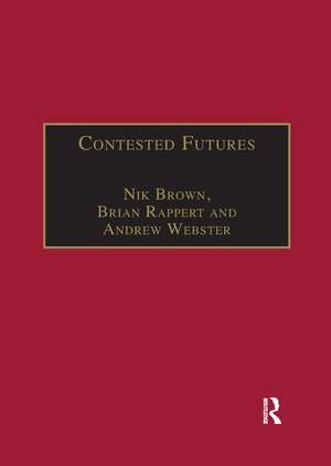 Contested Futures: A Sociology of Prospective Techno-Science de Nik Brown