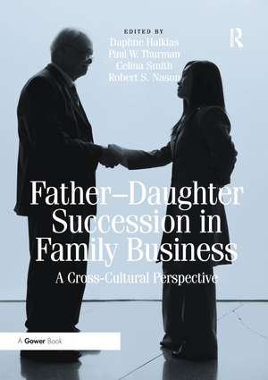 Father-Daughter Succession in Family Business: A Cross-Cultural Perspective de Paul W. Thurman