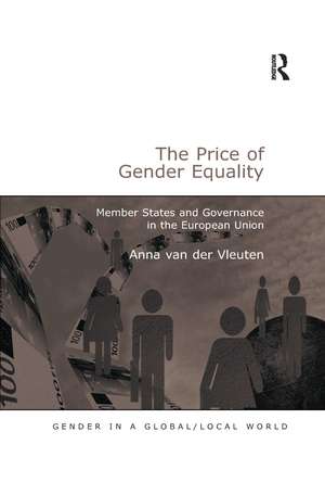 The Price of Gender Equality: Member States and Governance in the European Union de Anna van der Vleuten