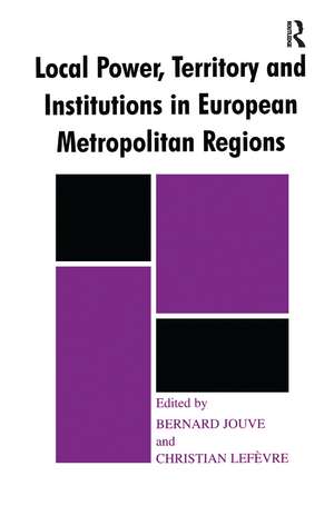 Local Power, Territory and Institutions in European Metropolitan Regions: In Search of Urban Gargantuas de Bernard Jouve