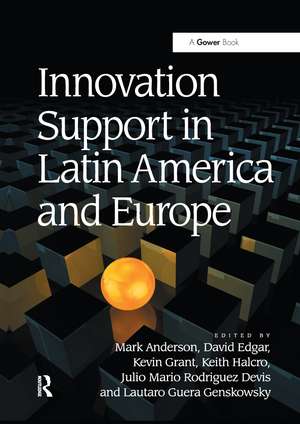 Innovation Support in Latin America and Europe: Theory, Practice and Policy in Innovation and Innovation Systems de Mark Anderson