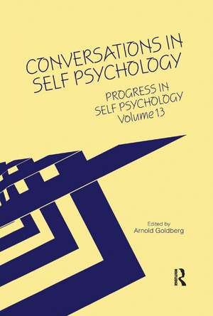 Progress in Self Psychology, V. 13: Conversations in Self Psychology de Arnold I. Goldberg