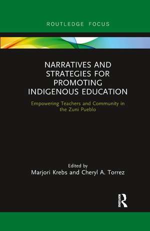 Narratives and Strategies for Promoting Indigenous Education: Empowering Teachers and Community in the Zuni Pueblo de Marjori Krebs