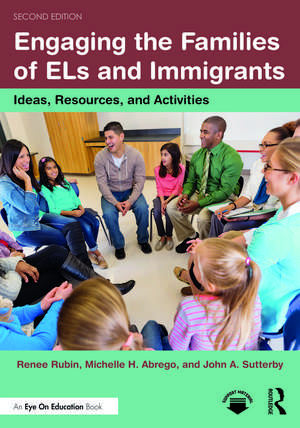 Engaging the Families of ELs and Immigrants: Ideas, Resources, and Activities de Renee Rubin