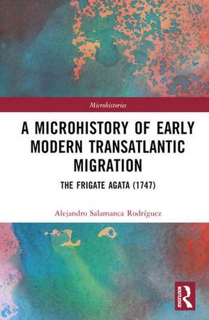 A Microhistory of Early Modern Transatlantic Migration de Alejandro Salamanca Rodriguez