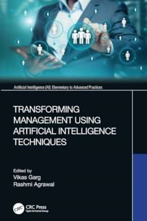 Transforming Management Using Artificial Intelligence Techniques de Vikas Garg