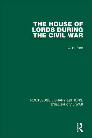 The House of Lords During the Civil War de C. H. Firth