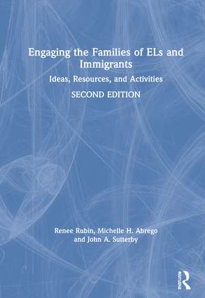 Engaging the Families of ELs and Immigrants: Ideas, Resources, and Activities de Renee Rubin