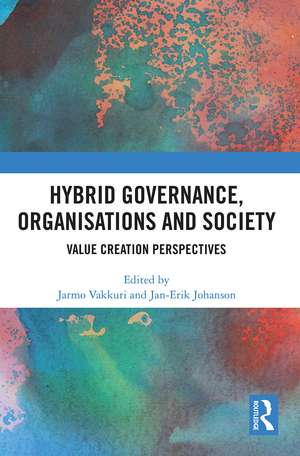 Hybrid Governance, Organisations and Society: Value Creation Perspectives de Jarmo Vakkuri