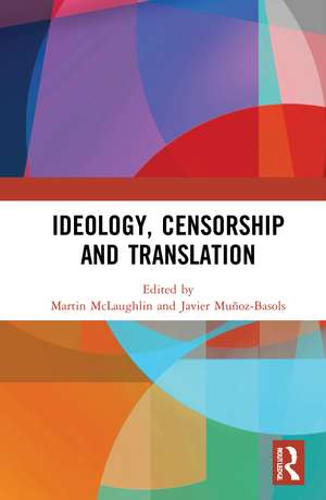 Ideology, Censorship and Translation de Martin McLaughlin