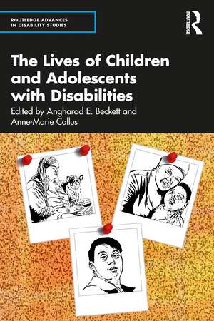 The Lives of Children and Adolescents with Disabilities de Angharad E. Beckett