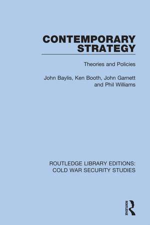 Contemporary Strategy: Theories and Policies de John Baylis