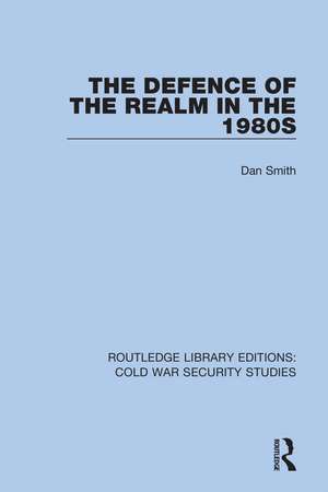 The Defence of the Realm in the 1980s de Dan Smith