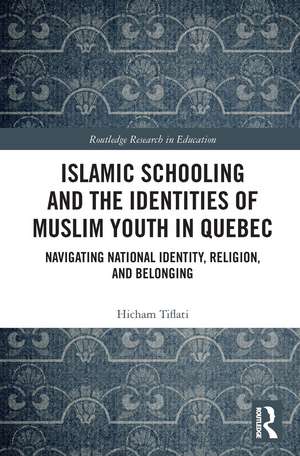 Islamic Schooling and the Identities of Muslim Youth in Quebec: Navigating National Identity, Religion, and Belonging de Hicham Tiflati