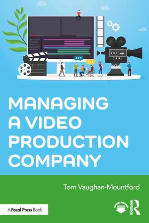 Managing a Video Production Company de Tom Vaughan-Mountford