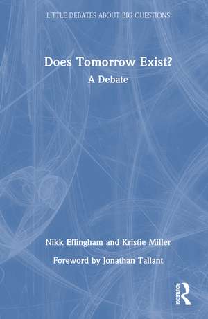 Does Tomorrow Exist?: A Debate de Nikk Effingham