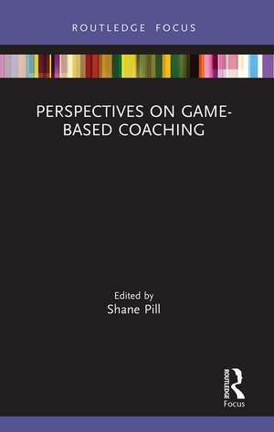 Perspectives on Game-Based Coaching de Shane Pill