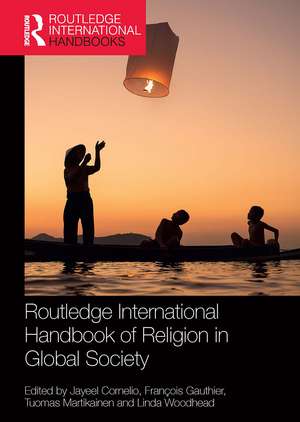 Routledge International Handbook of Religion in Global Society de Jayeel Cornelio