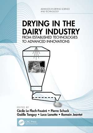 Drying in the Dairy Industry: From Established Technologies to Advanced Innovations de Cécile Le Floch-Fouéré