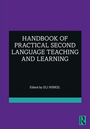 Handbook of Practical Second Language Teaching and Learning de Eli Hinkel