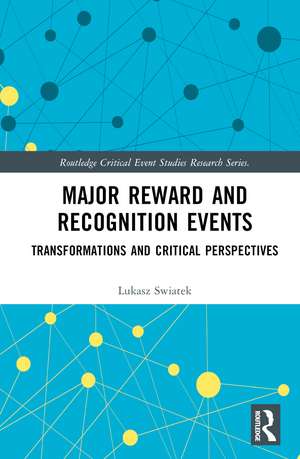 Major Reward and Recognition Events: Transformations and Critical Perspectives de Lukasz Swiatek