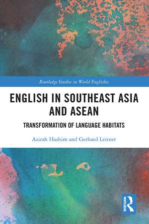 English in Southeast Asia and ASEAN: Transformation of Language Habitats de Azirah Hashim