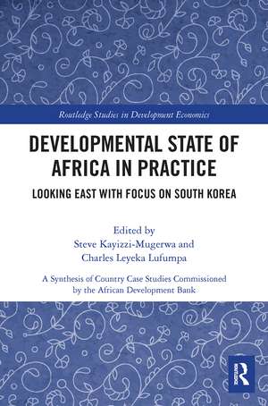 Developmental State of Africa in Practice: Looking East with Focus on South Korea de Steve Kayizzi-Mugerwa