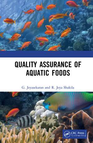 Quality Assurance of Aquatic Foods de G. Jeyasekaran