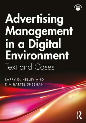 Advertising Management in a Digital Environment: Text and Cases de Larry D. Kelley