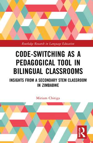 Code-Switching as a Pedagogical Tool in Bilingual Classrooms: Insights from a Secondary STEM Classroom in Zimbabwe de Miriam Chitiga