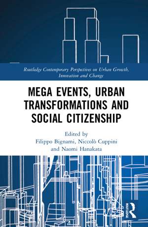 Mega Events, Urban Transformations and Social Citizenship: A Multi-Disciplinary Analysis for An Epistemological Foresight de Naomi C. Hanakata