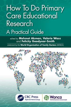 How To Do Primary Care Educational Research: A Practical Guide de Mehmet Akman