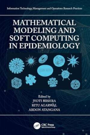 Mathematical Modeling and Soft Computing in Epidemiology de Jyoti Mishra