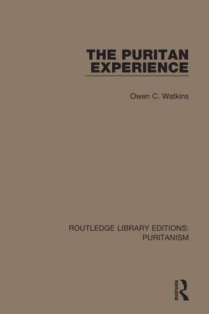 The Puritan Experience de Owen C. Watkins