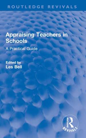 Appraising Teachers in Schools: A Practical Guide de Les Bell