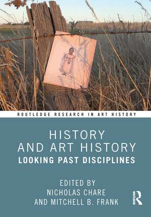 History and Art History: Looking Past Disciplines de Nicholas Chare