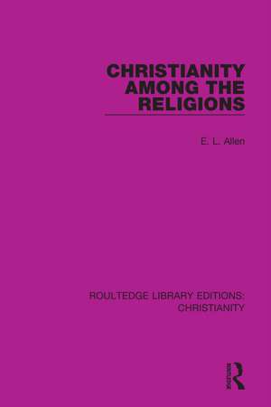 Christianity Among the Religions de E. L. Allen