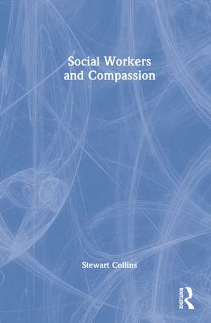 Social Workers and Compassion de Stewart Collins