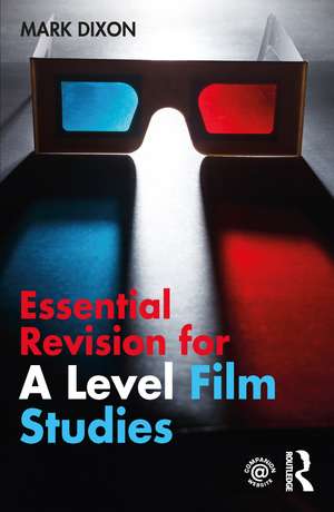 Essential Revision for A Level Film Studies de Mark Dixon