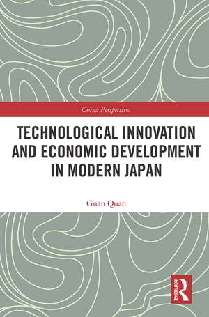 Technological Innovation and Economic Development in Modern Japan de Guan Quan