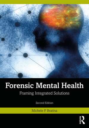 Forensic Mental Health: Framing Integrated Solutions de Michele P. Bratina