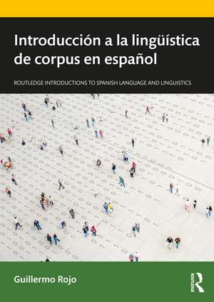 Introducción a la lingüística de corpus en español de Guillermo Rojo