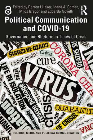 Political Communication and COVID-19: Governance and Rhetoric in Times of Crisis de Darren Lilleker