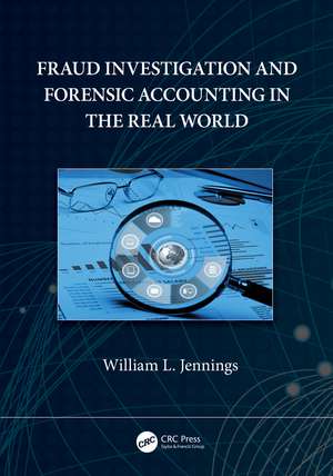 Fraud Investigation and Forensic Accounting in the Real World de William L. Jennings