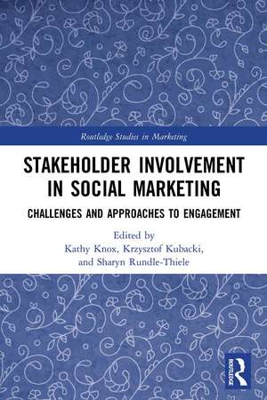 Stakeholder Involvement in Social Marketing: Challenges and Approaches to Engagement de Kathy Knox