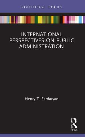 International Perspectives on Public Administration de Henry T. Sardaryan