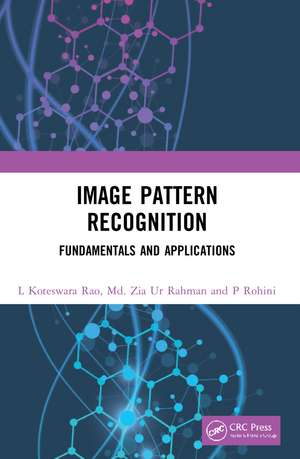 Image Pattern Recognition: Fundamentals and Applications de L Koteswara Rao