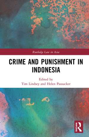 Crime and Punishment in Indonesia de Tim Lindsey