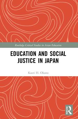 Education and Social Justice in Japan de Kaori H. Okano